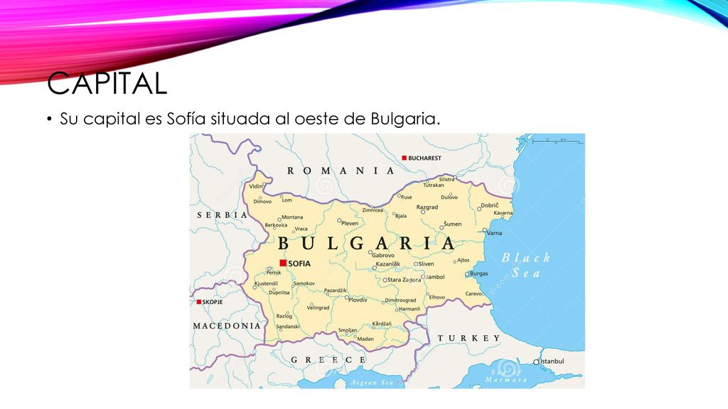 Capital Su capital es Sofía situada al oeste de Bulgaria.