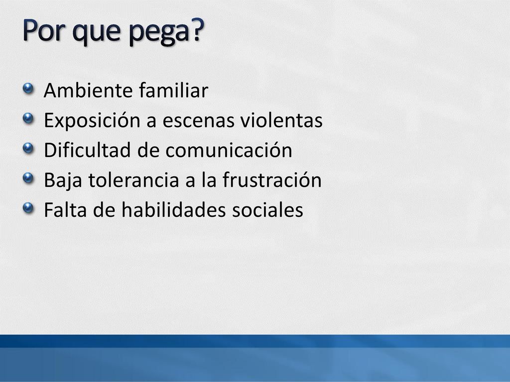 Por que pega Ambiente familiar Exposición a escenas violentas