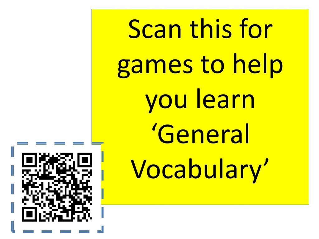 Scan this for games to help you learn ‘General Vocabulary’