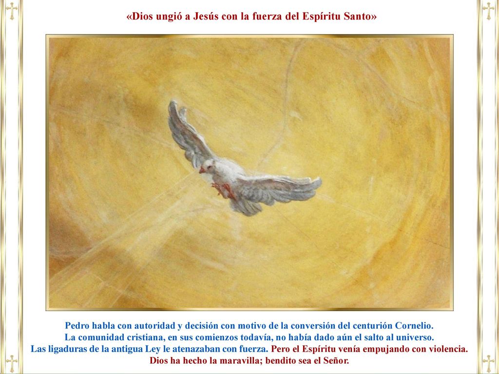 «Dios ungió a Jesús con la fuerza del Espíritu Santo»