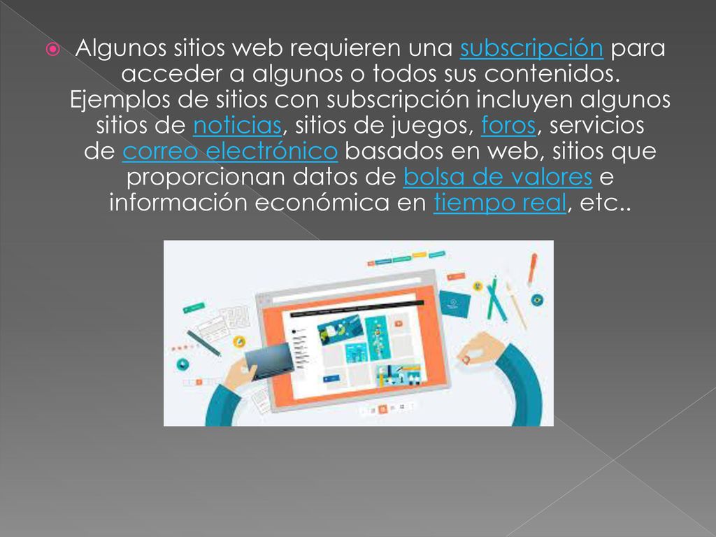Algunos sitios web requieren una subscripción para acceder a algunos o todos sus contenidos.