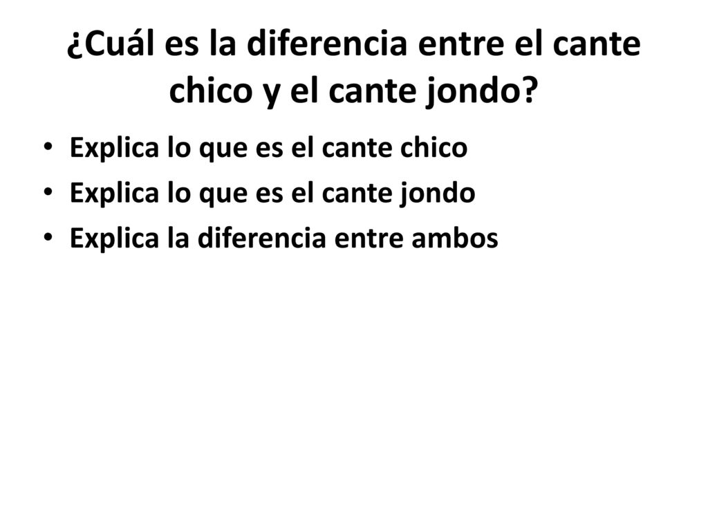 ¿Cuál es la diferencia entre el cante chico y el cante jondo