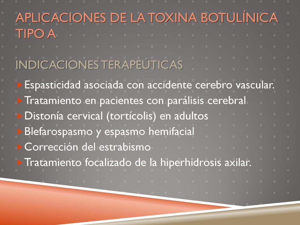 Aplicaciones de la Toxina botulínica tipo A Indicaciones terapeúticas