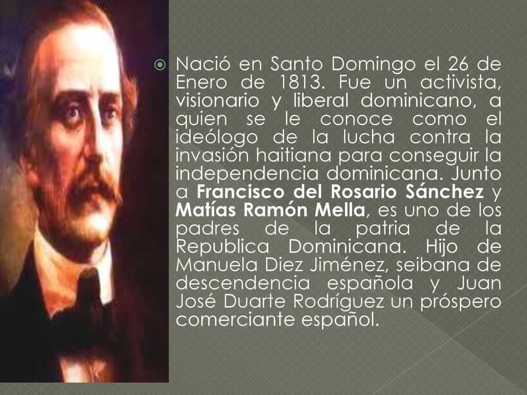 Nació en Santo Domingo el 26 de Enero de 1813