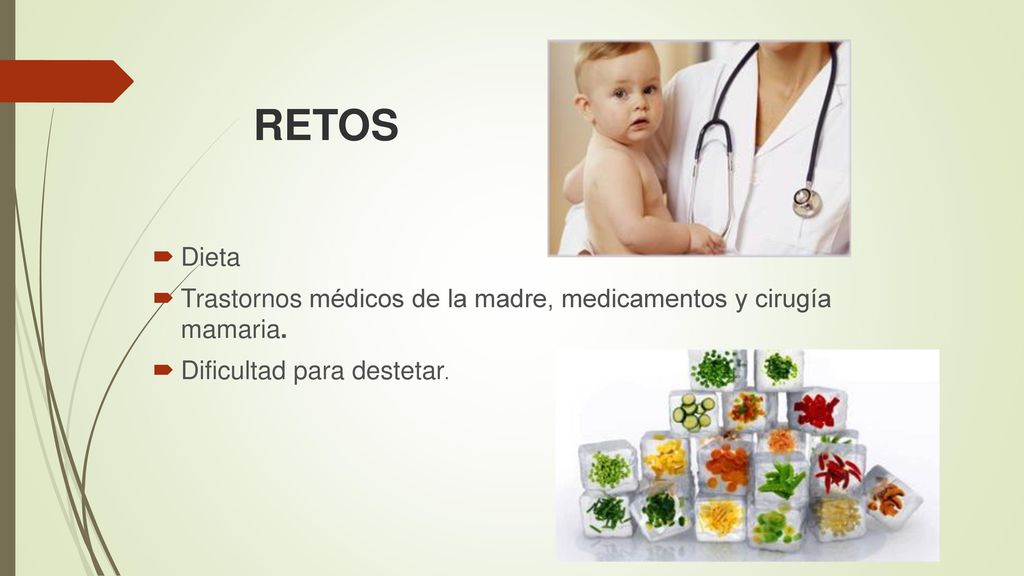 RETOS Dieta. Trastornos médicos de la madre, medicamentos y cirugía mamaria.