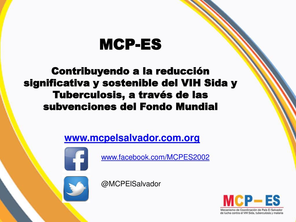 MCP-ES Contribuyendo a la reducción significativa y sostenible del VIH Sida y Tuberculosis, a través de las subvenciones del Fondo Mundial.