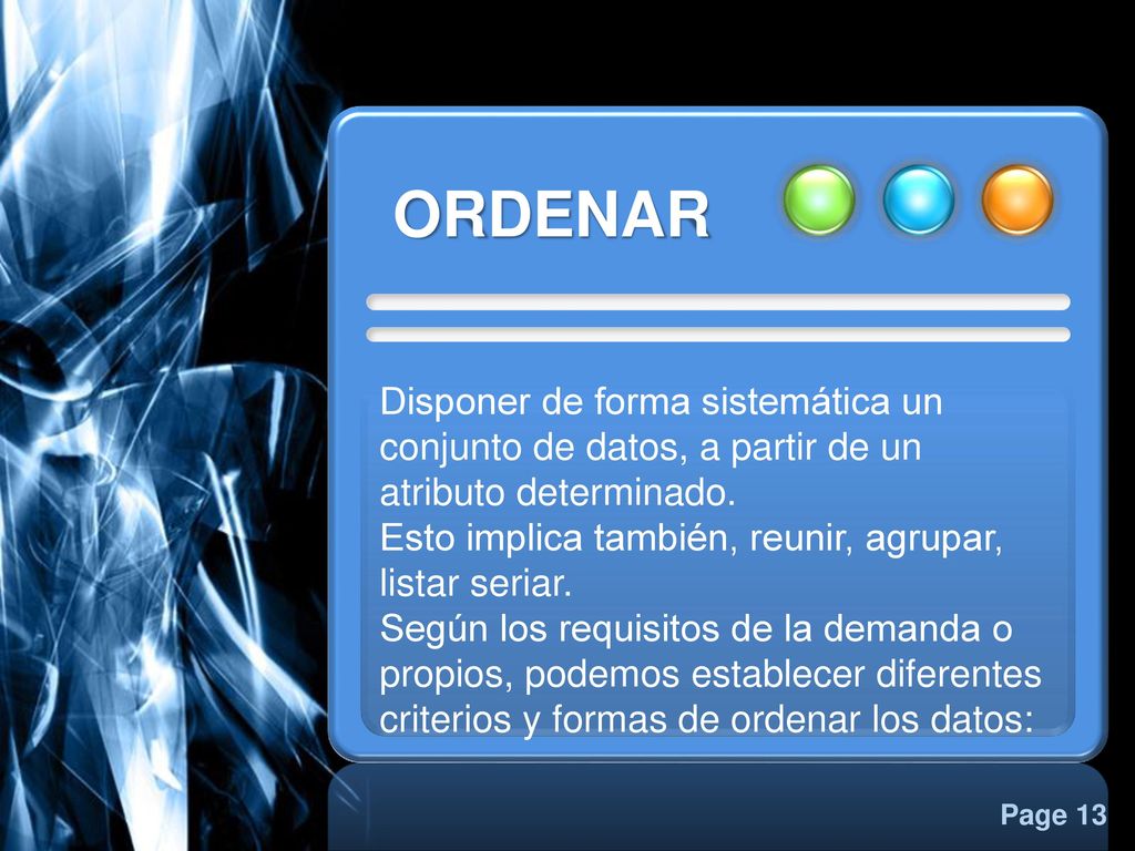 Disponer de forma sistemática un conjunto de datos, a partir de un atributo determinado.