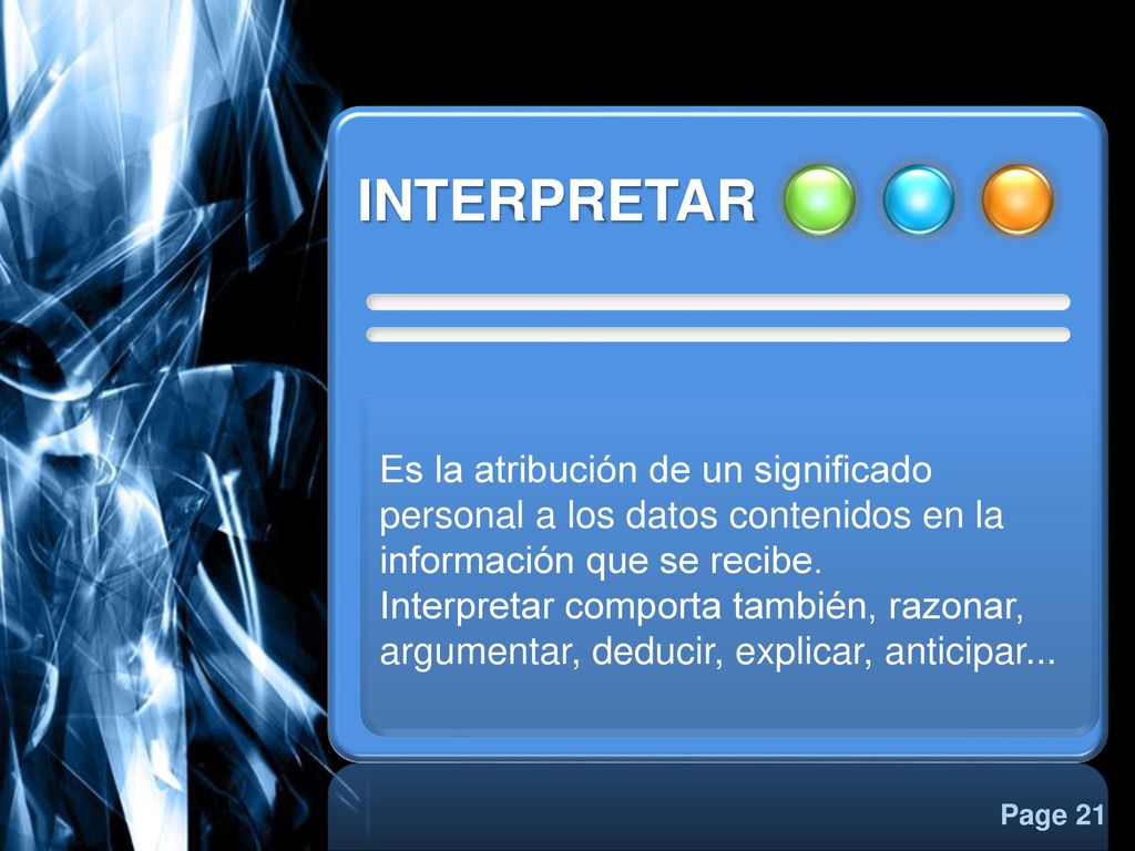 Es la atribución de un significado personal a los datos contenidos en la información que se recibe.