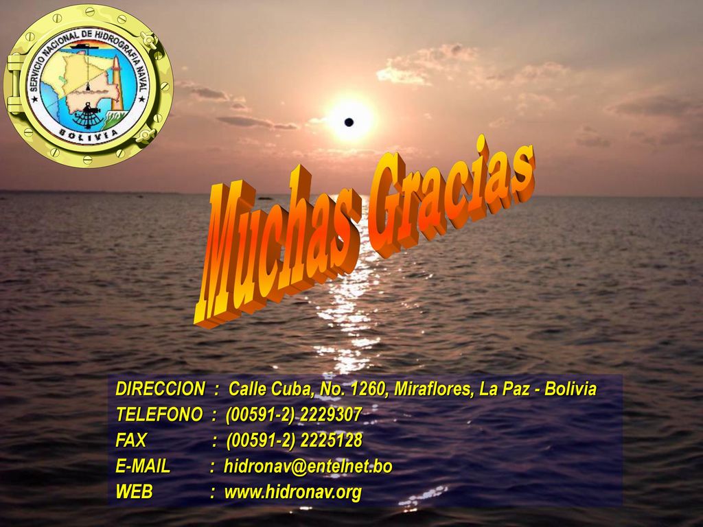 Muchas Gracias DIRECCION : Calle Cuba, No. 1260, Miraflores, La Paz - Bolivia. TELEFONO : ( )
