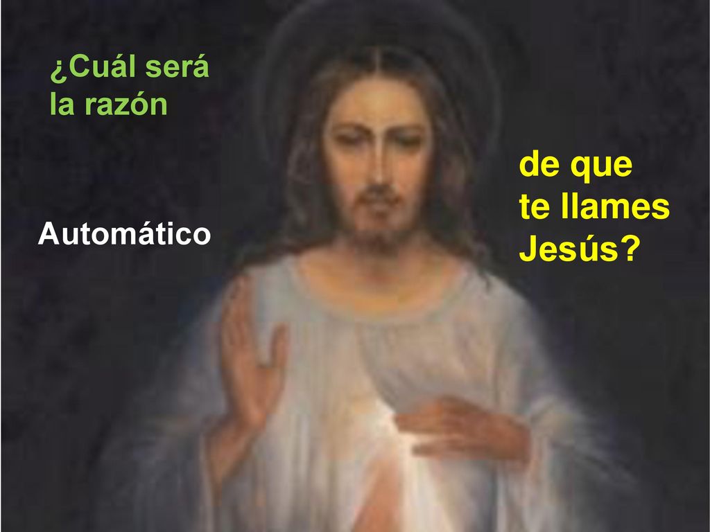 ¿Cuál será la razón de que te llames Jesús Automático