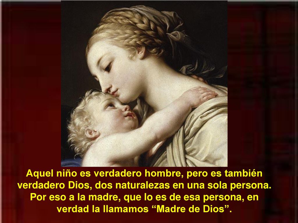 Aquel niño es verdadero hombre, pero es también verdadero Dios, dos naturalezas en una sola persona.