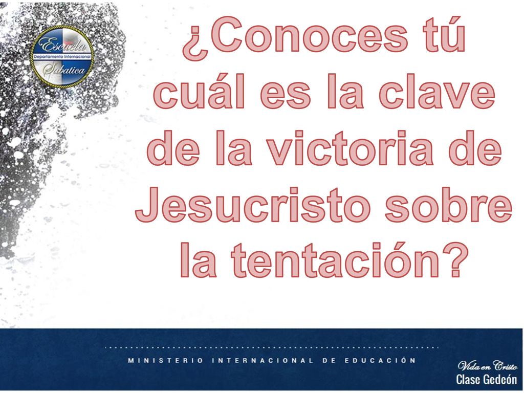 ¿Conoces tú cuál es la clave de la victoria de Jesucristo sobre la tentación