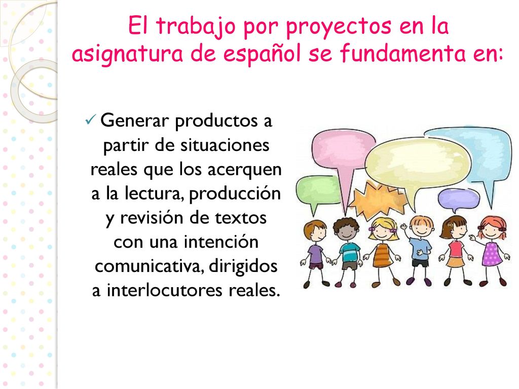 El trabajo por proyectos en la asignatura de español se fundamenta en: