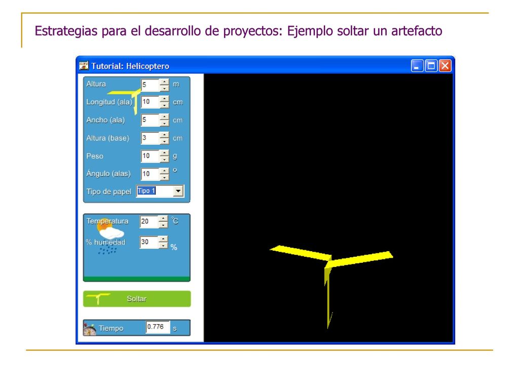 Estrategias para el desarrollo de proyectos: Ejemplo soltar un artefacto