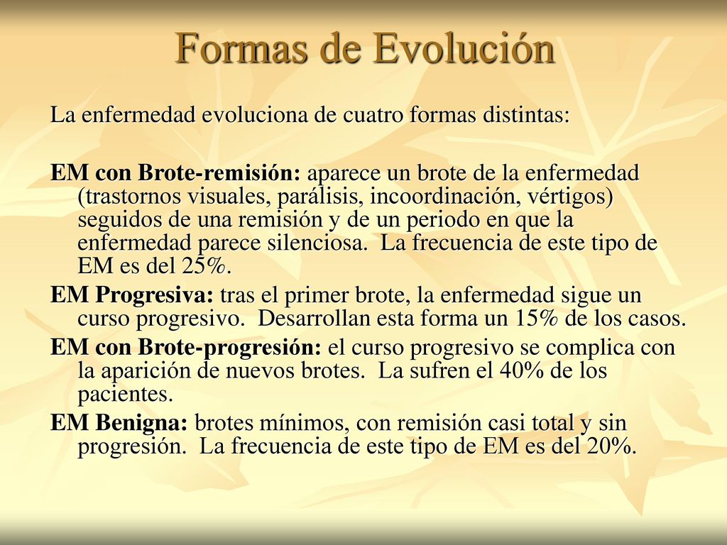 Formas de Evolución La enfermedad evoluciona de cuatro formas distintas: