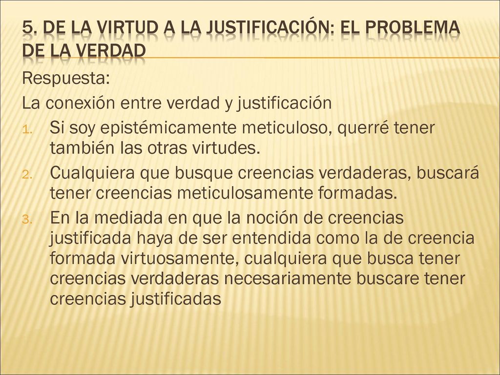 5. De la virtud a la justificación: el problema de la verdad