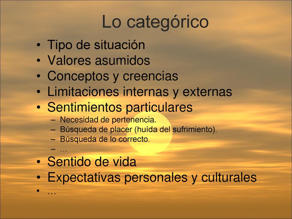 Lo categórico Tipo de situación Valores asumidos Conceptos y creencias