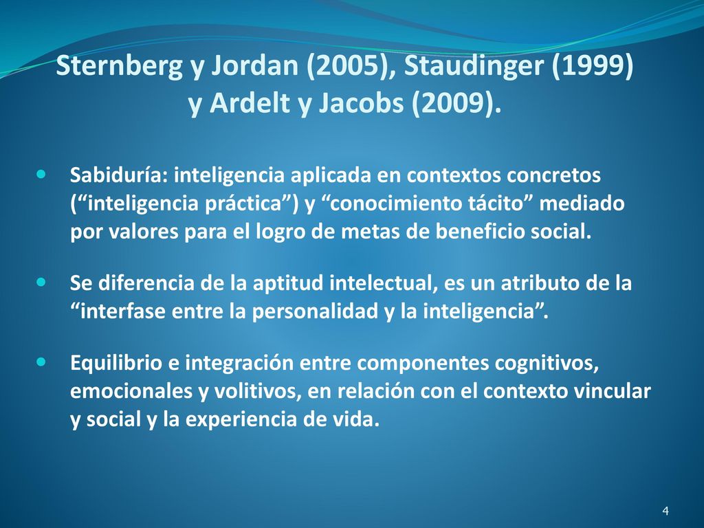 Sternberg y Jordan (2005), Staudinger (1999) y Ardelt y Jacobs (2009).