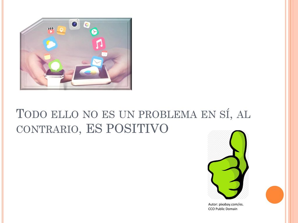 Todo ello no es un problema en sí, al contrario, ES POSITIVO
