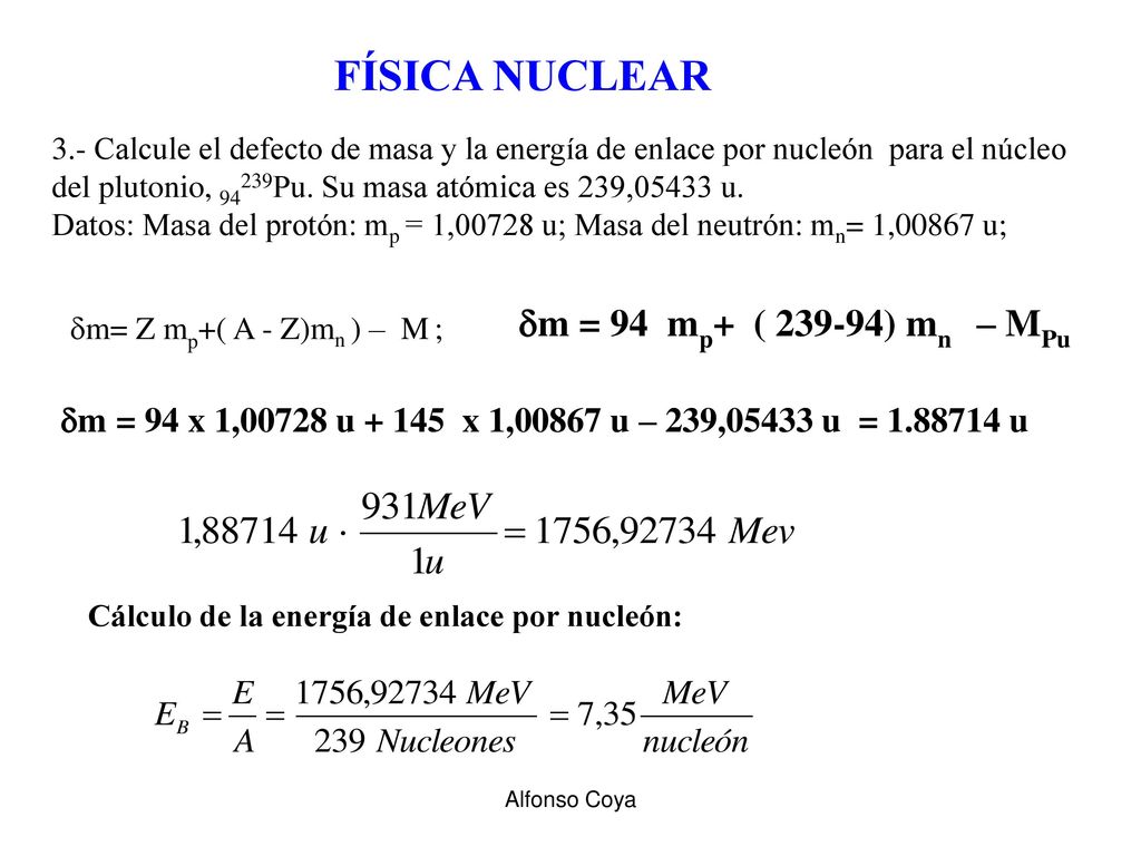 FÍSICA NUCLEAR dm = 94 mp+ ( ) mn – MPu