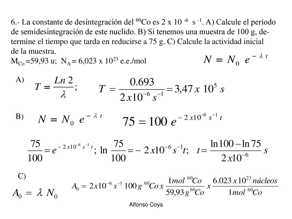 6. - La constante de desintegración del 60Co es 2 x s -1