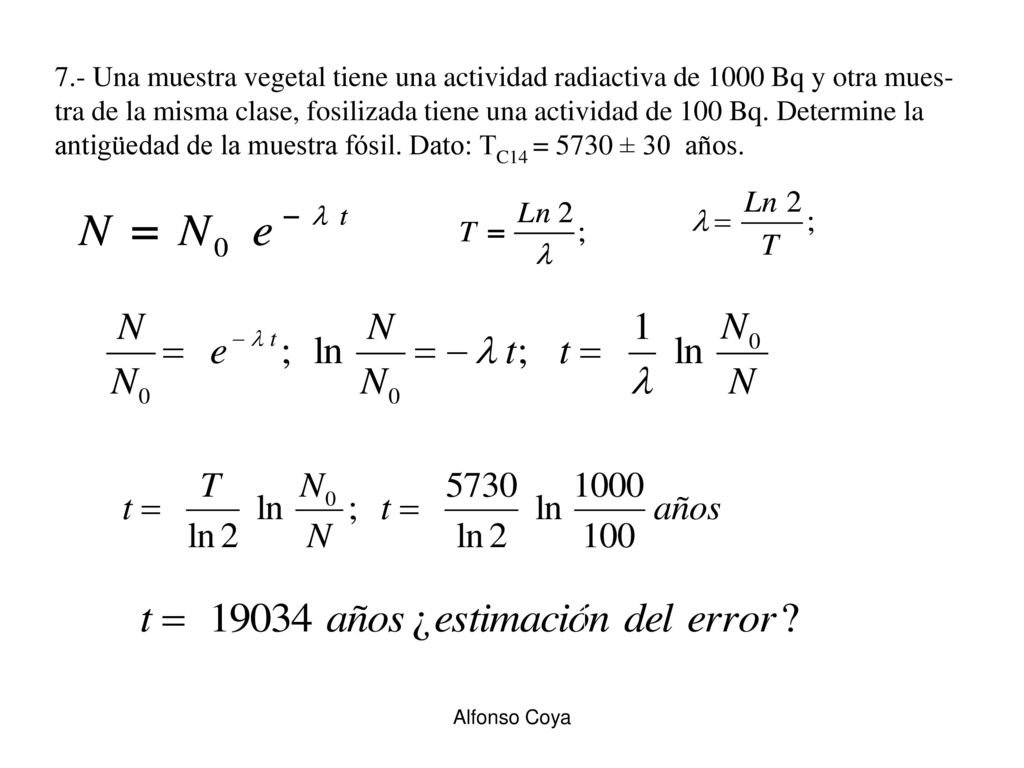antigüedad de la muestra fósil. Dato: TC14 = 5730 ± 30 años.