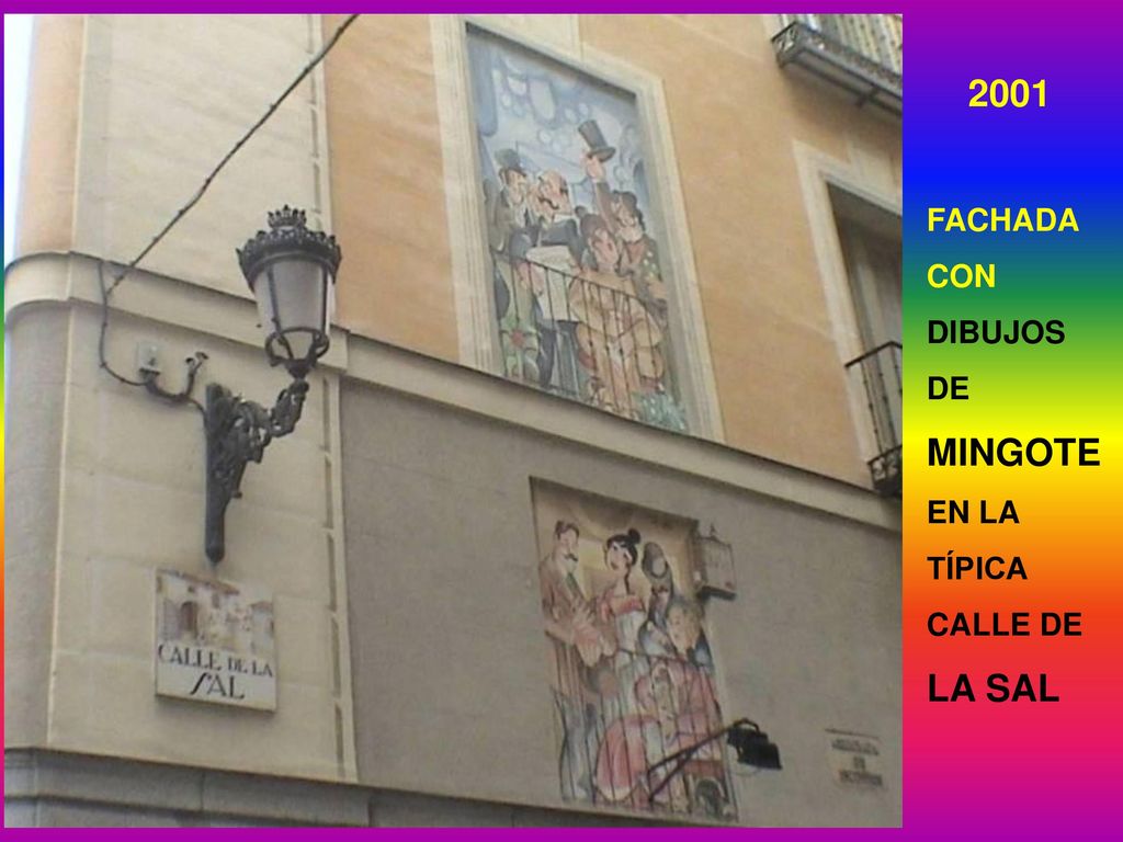 2001 FACHADA CON DIBUJOS DE MINGOTE EN LA TÍPICA CALLE DE LA SAL