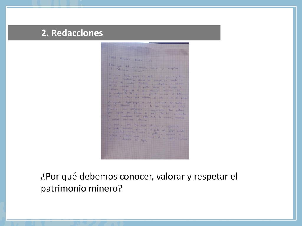 2. Redacciones ¿Por qué debemos conocer, valorar y respetar el patrimonio minero