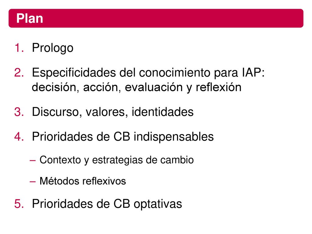 Plan Prologo. Especificidades del conocimiento para IAP: decisión, acción, evaluación y reflexión.