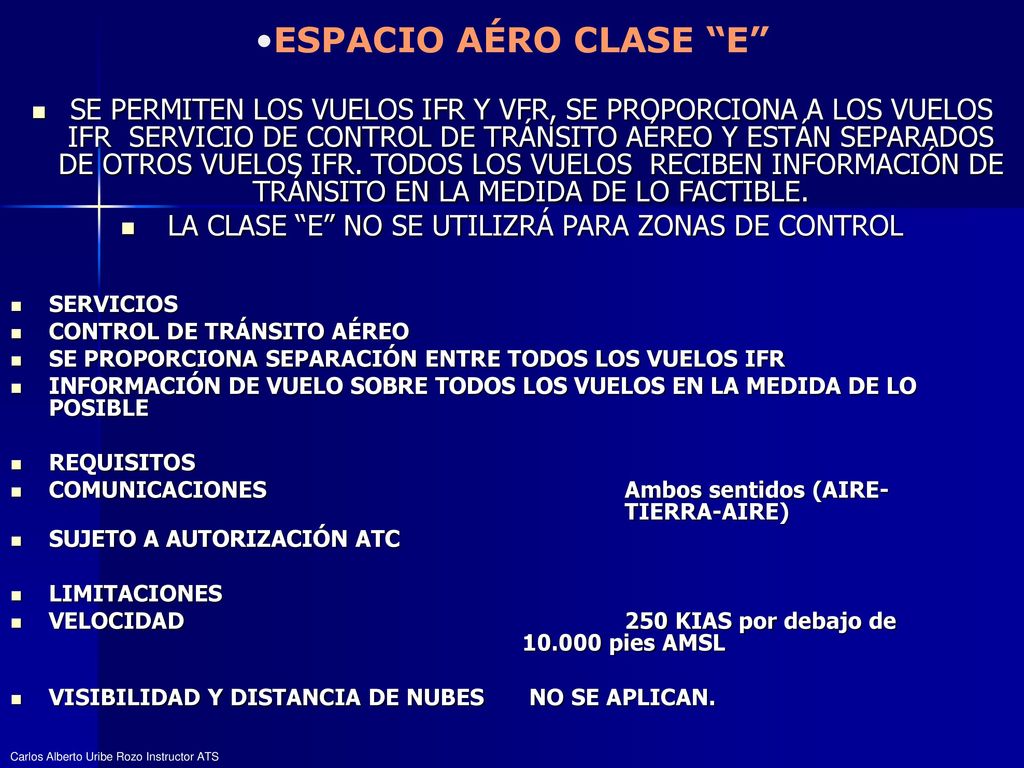 LA CLASE E NO SE UTILIZRÁ PARA ZONAS DE CONTROL