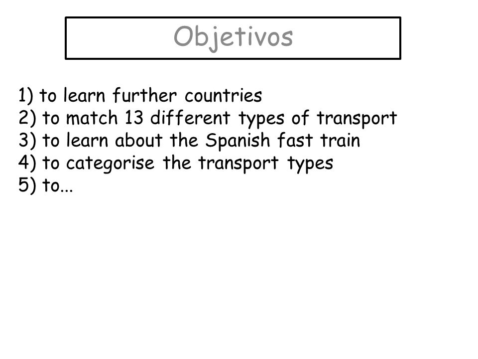 Objetivos 1) to learn further countries