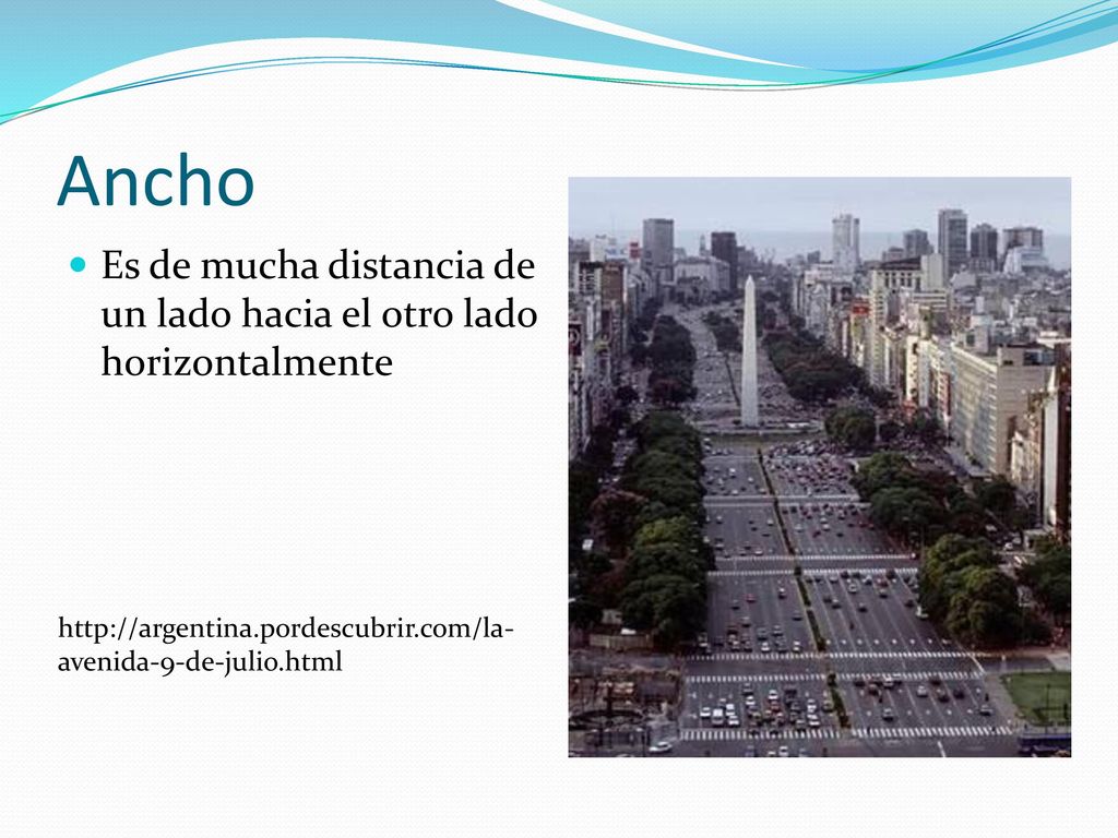 Ancho Es de mucha distancia de un lado hacia el otro lado horizontalmente.