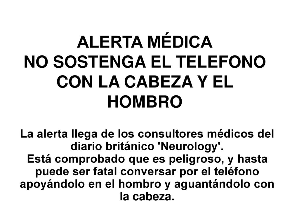 ALERTA MÉDICA NO SOSTENGA EL TELEFONO CON LA CABEZA Y EL HOMBRO