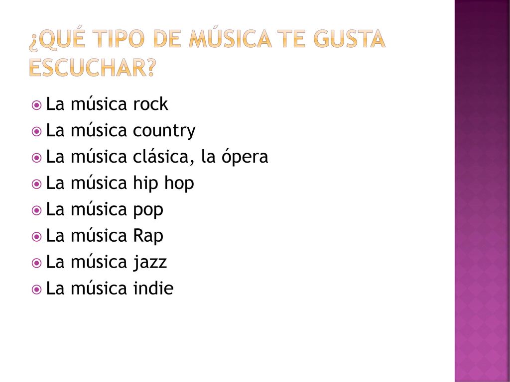 ¿Qué tipo de música te gusta escuchar