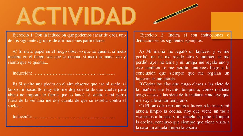 ACTIVIDAD Ejercicio 1: Pon la inducción que podemos sacar de cada uno de los siguientes grupos de afirmaciones particulares: