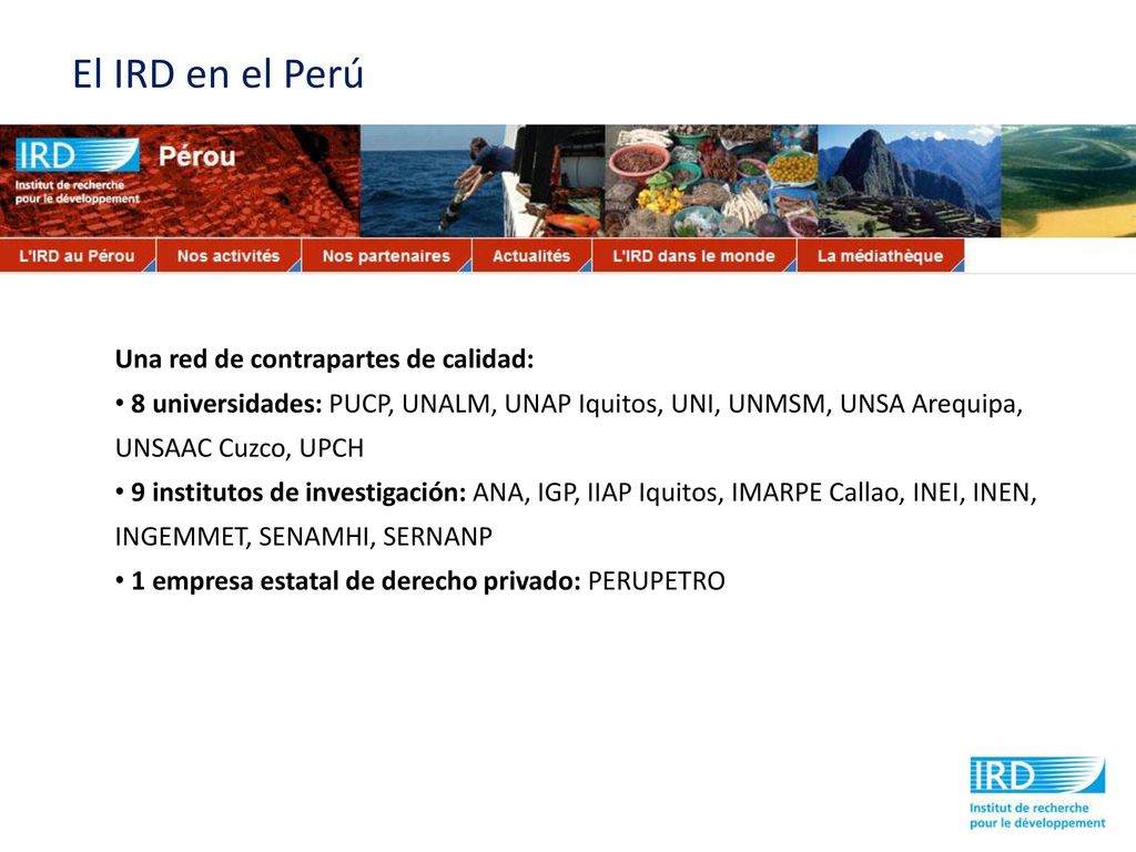 El IRD en el Perú Una red de contrapartes de calidad: