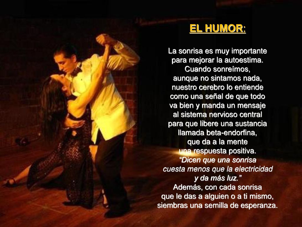 EL HUMOR: La sonrisa es muy importante para mejorar la autoestima.