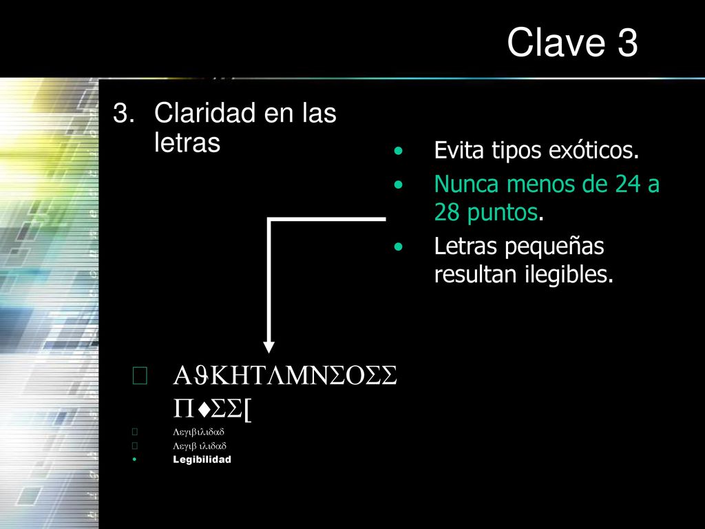 Clave 3 Claridad en las letras AJKHTLMNSOSSP¨SS[ Evita tipos exóticos.
