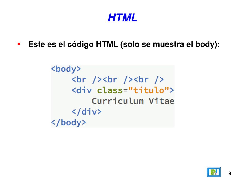 HTML Este es el código HTML (solo se muestra el body): 9