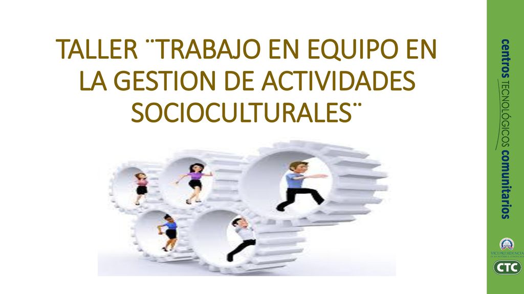 TALLER ¨TRABAJO EN EQUIPO EN LA GESTION DE ACTIVIDADES SOCIOCULTURALES¨
