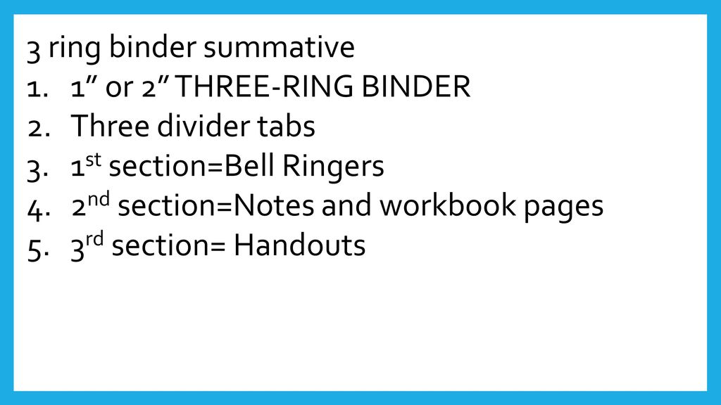 3 ring binder summative 1 or 2 THREE-RING BINDER. Three divider tabs. 1st section=Bell Ringers.