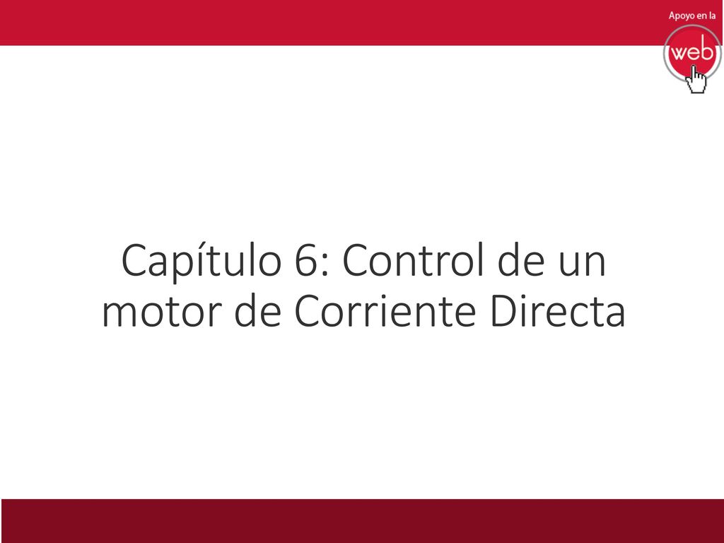 Capítulo 6: Control de un motor de Corriente Directa