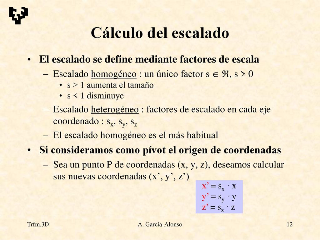 Cálculo del escalado El escalado se define mediante factores de escala