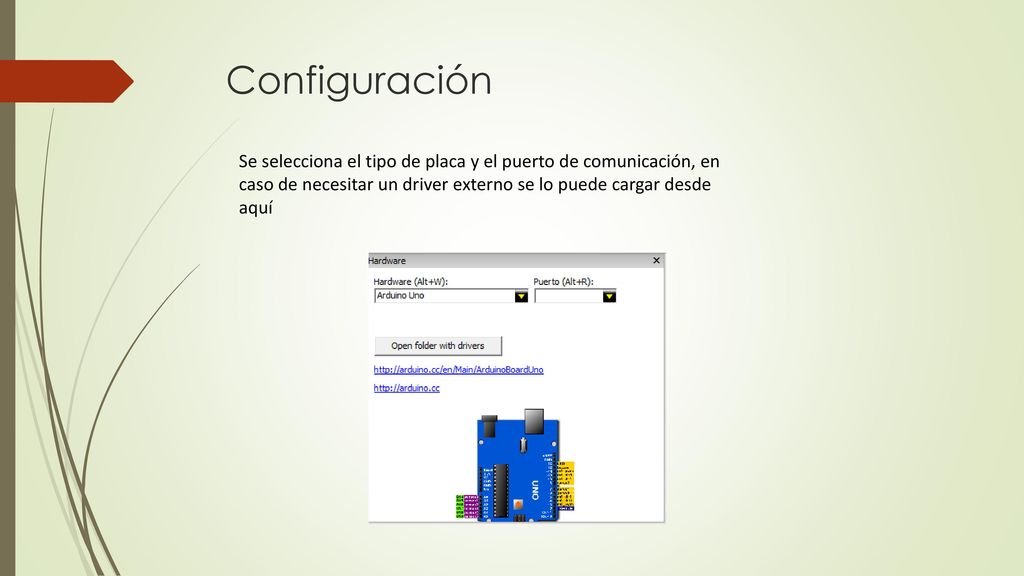 Configuración Se selecciona el tipo de placa y el puerto de comunicación, en caso de necesitar un driver externo se lo puede cargar desde aquí.