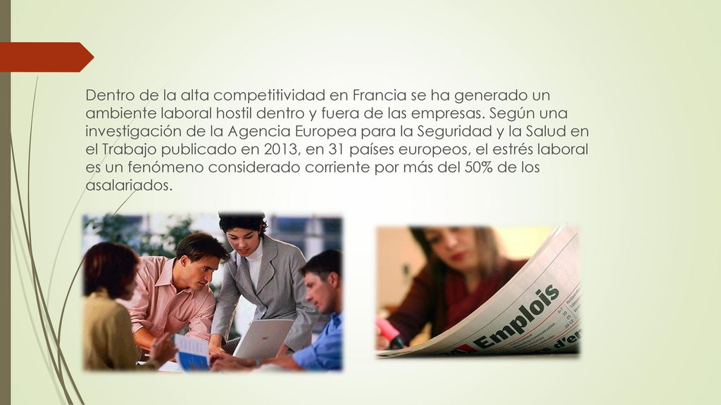 Dentro de la alta competitividad en Francia se ha generado un ambiente laboral hostil dentro y fuera de las empresas.