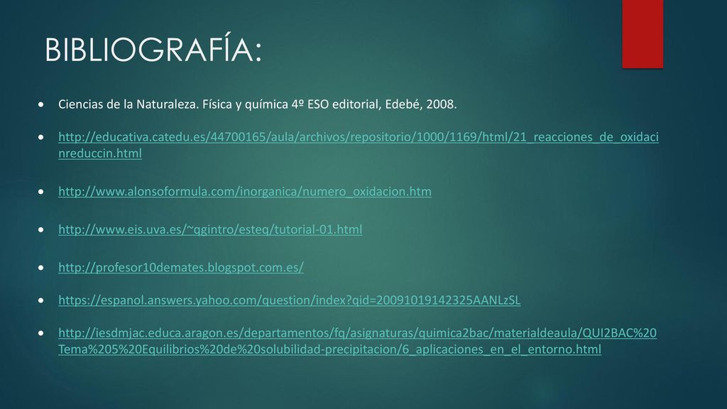 BIBLIOGRAFÍA: Ciencias de la Naturaleza. Física y química 4º ESO editorial, Edebé,