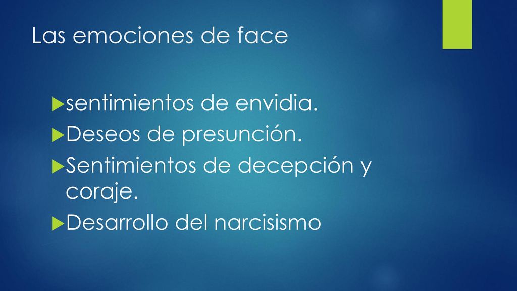 Las emociones de face sentimientos de envidia. Deseos de presunción.