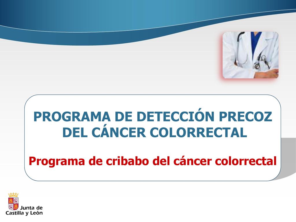 PROGRAMA DE DETECCIÓN PRECOZ DEL CÁNCER COLORRECTAL