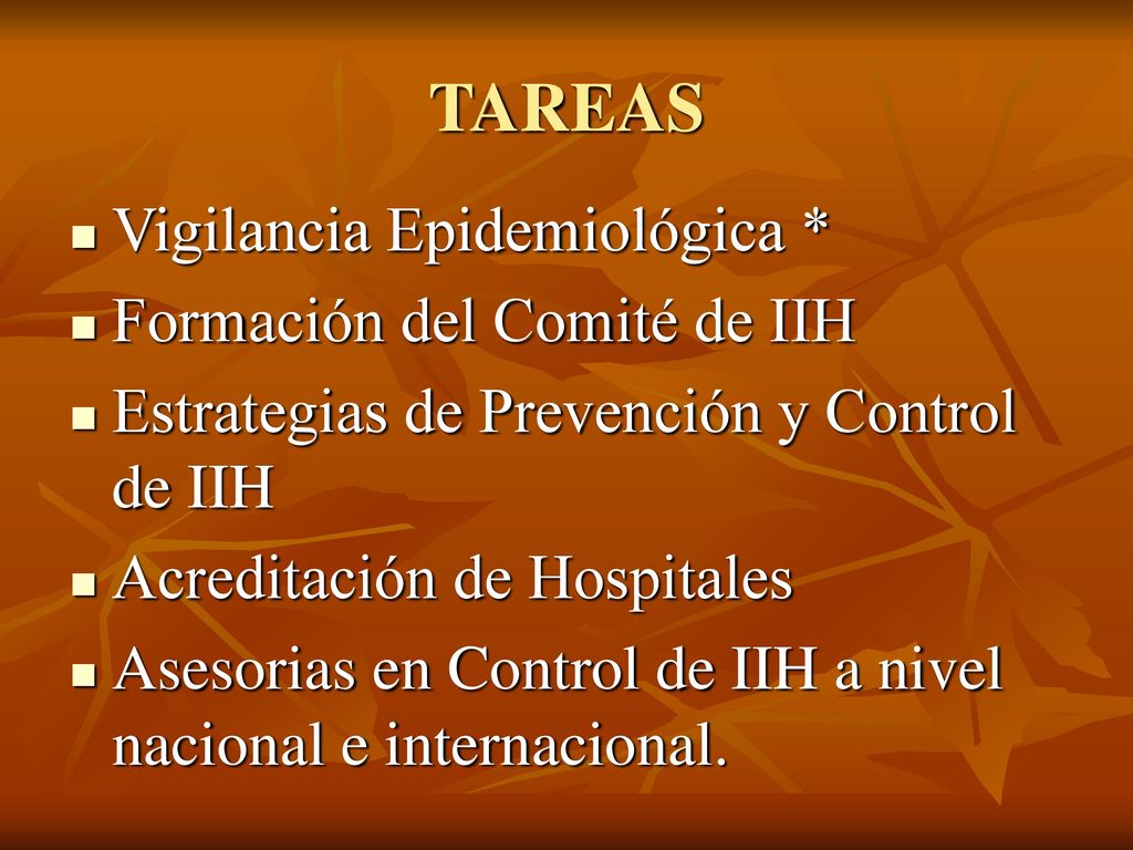 TAREAS Vigilancia Epidemiológica * Formación del Comité de IIH