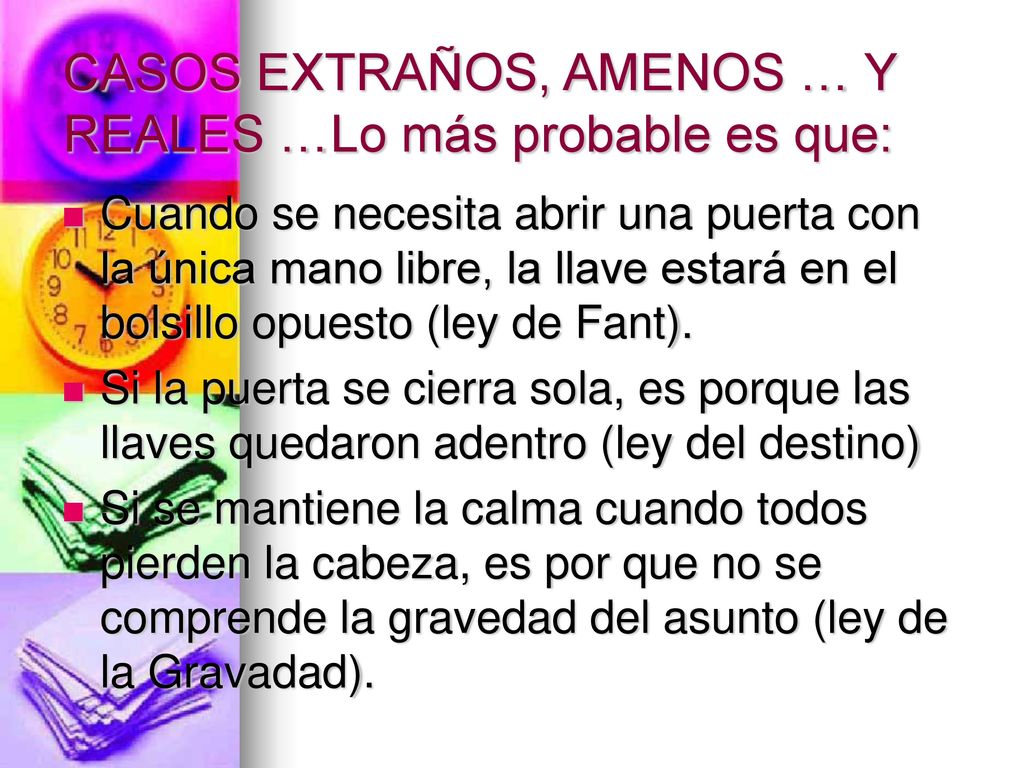 CASOS EXTRAÑOS, AMENOS … Y REALES …Lo más probable es que: